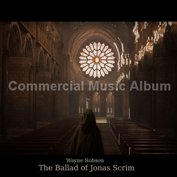 The Ballad of Jonas Scrim commerical music labum by Wayne Robson